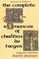 Book Cover for The Complete Romances of Chrétien de Troyes by David Staines