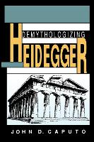 Book Cover for Demythologizing Heidegger by John D. Caputo