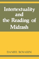 Book Cover for Intertextuality and the Reading of Midrash by Daniel Boyarin