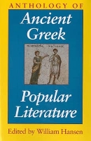 Book Cover for Anthology of Ancient Greek Popular Literature by William Hansen