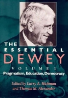 Book Cover for The Essential Dewey, Volume 1 by Larry A. Hickman