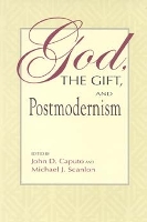 Book Cover for God, the Gift, and Postmodernism by John D. Caputo