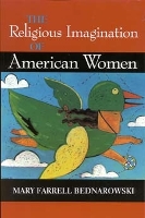 Book Cover for The Religious Imagination of American Women by Mary Farrell Bednarowski