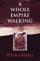 Book Cover for A Whole Empire Walking by Peter Gatrell