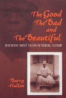 Book Cover for The Good, the Bad, and the Beautiful by Barry Hallen