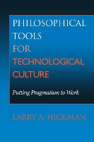 Book Cover for Philosophical Tools for Technological Culture by Larry A. Hickman