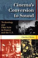 Book Cover for Cinema's Conversion to Sound by Charles O’Brien