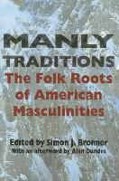 Book Cover for Manly Traditions by Simon J. Bronner