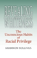 Book Cover for Revealing Whiteness by Shannon Sullivan