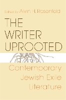 Book Cover for The Writer Uprooted by Alvin H. Rosenfeld