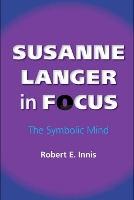 Book Cover for Susanne Langer in Focus by Robert E. Innis
