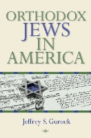 Book Cover for Orthodox Jews in America by Jeffrey S. Gurock