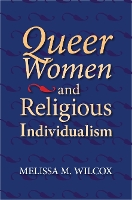 Book Cover for Queer Women and Religious Individualism by Melissa M. Wilcox