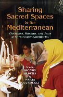 Book Cover for Sharing Sacred Spaces in the Mediterranean by Dionigi Albera