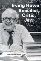 Book Cover for Irving Howe—Socialist, Critic, Jew by Edward Alexander