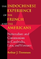 Book Cover for The Indochinese Experience of the French and the Americans by Arthur J. Dommen