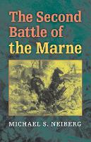 Book Cover for The Second Battle of the Marne by Michael S Neiberg