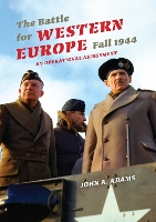 Book Cover for The Battle for Western Europe, Fall 1944 by John A. Adams