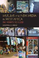 Book Cover for Muslims and New Media in West Africa by Dorothea E., Ph.D. Schulz