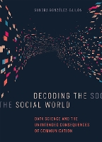 Book Cover for Decoding the Social World by Sandra (University of Pennsylvania) González-Bailón
