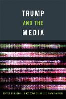 Book Cover for Trump and the Media by Pablo J. (Professor and Director, Northwestern University) Boczkowski