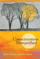 Book Cover for Consciousness Demystified by Todd E. (Chief, Beth Israel Medical Center) Feinberg, Jon M. (Associate Professor, Washington State University) Mallatt