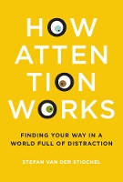 Book Cover for How Attention Works by Stefan Van der (University of Utrecht) Stigchel