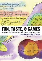 Book Cover for Fun, Taste, & Games by John (Associate Professor of Games and Learning, Parsons The New School for Design) Sharp, David (University of Colorad Thomas