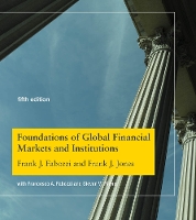 Book Cover for Foundations of Global Financial Markets and Institutions by Frank J. Fabozzi, Frank J. Jones, Francesco A. Fabozzi, Steven V. Mann