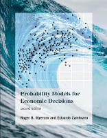 Book Cover for Probability Models for Economic Decisions by Roger B. (University of Chicago) Myerson, Eduardo (Professor, California Polytechnic State University) Zambrano