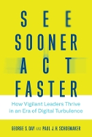 Book Cover for See Sooner, Act Faster by George S Geoffrey T Boisi Professor Emeritus, University of Pennsylvania Day, Paul J H University of Pennsyl Schoemaker