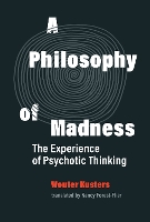 Book Cover for A Philosophy of Madness by Wouter Kusters, Nancy Forest-Filer