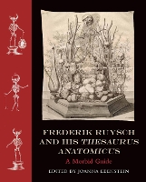 Book Cover for Frederik Ruysch and His Thesaurus Anatomicus by Joanna Ebenstein