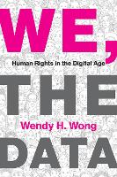 Book Cover for We, the Data by Wendy H. Wong