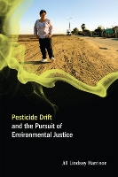 Book Cover for Pesticide Drift and the Pursuit of Environmental Justice by Jill Lindsey Assistant Professor, University of ColoradoBoulder Harrison