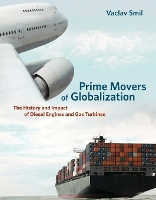 Book Cover for Prime Movers of Globalization by Vaclav (Distinguished Professor Emeritus, University of Manitoba) Smil