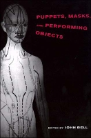 Book Cover for Puppets, Masks, and Performing Objects by John Bell