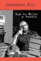 Book Cover for How to Write a Thesis by Umberto Eco, Francesco (Professor of Romance Languages and Literature, Harvard University) Erspamer