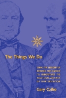 Book Cover for The Things We Do by Gary A. (University of Illinois) Cziko