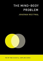 Book Cover for The Mind–Body Problem by Jonathan (Visiting Fellow, Yale University) Westphal