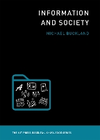 Book Cover for Information and Society by Michael (Professor Emeritus and Co-Director, Electronic Cultural Atlas Initiative, University of California, Berkeley Buckland