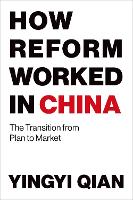 Book Cover for How Reform Worked in China by Yingyi (Dean and Professor , Tsinghua University) Qian