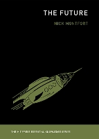 Book Cover for The Future by Nick (Associate Professor of Digital Media, Massachusetts Institute of Technology) Montfort