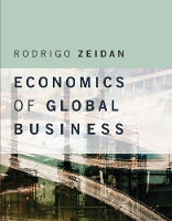 Book Cover for Economics of Global Business by Rodrigo (Associate Professor of Practice of Business and Finance, NYU Shanghai) Zeidan