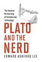 Book Cover for Plato and the Nerd by Edward Ashford (Robert S. Pepper Distinguished Professor, University of California, Berkeley) Lee