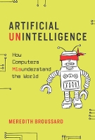 Book Cover for Artificial Unintelligence by Meredith (New York University) Broussard