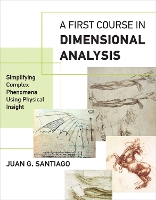 Book Cover for A First Course in Dimensional Analysis by Juan G. (Professor, Stanford University) Santiago