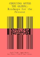 Book Cover for Curating After the Global by Paul (Artistic Director, Publics) O'Neill