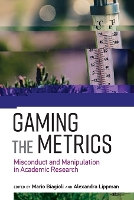 Book Cover for Gaming the Metrics by Alex (Harvard University) Csiszar, Yves (Université du Québec à Montréal) Gingras