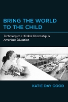 Book Cover for Bring the World to the Child by Katie Day (Assistant Professor, Miami University) Good